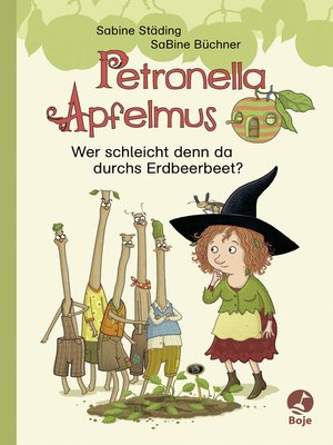 cover image of Petronella Apfelmus--Wer schleicht denn da durchs Erdbeerbeet?